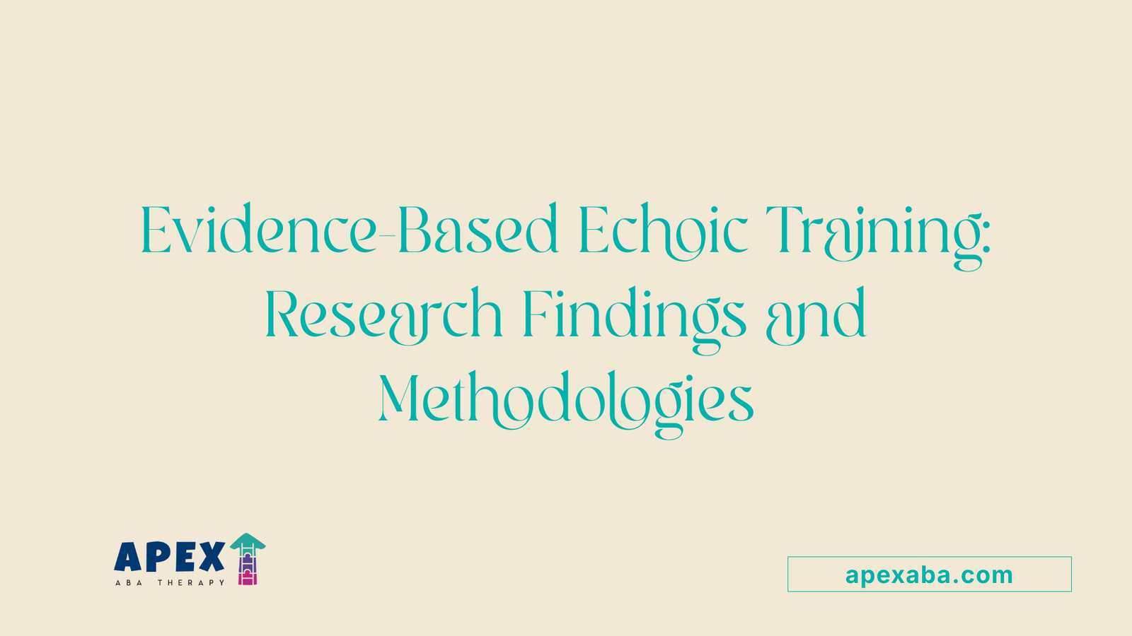 Evidence-Based Echoic Training: Research Findings and Methodologies