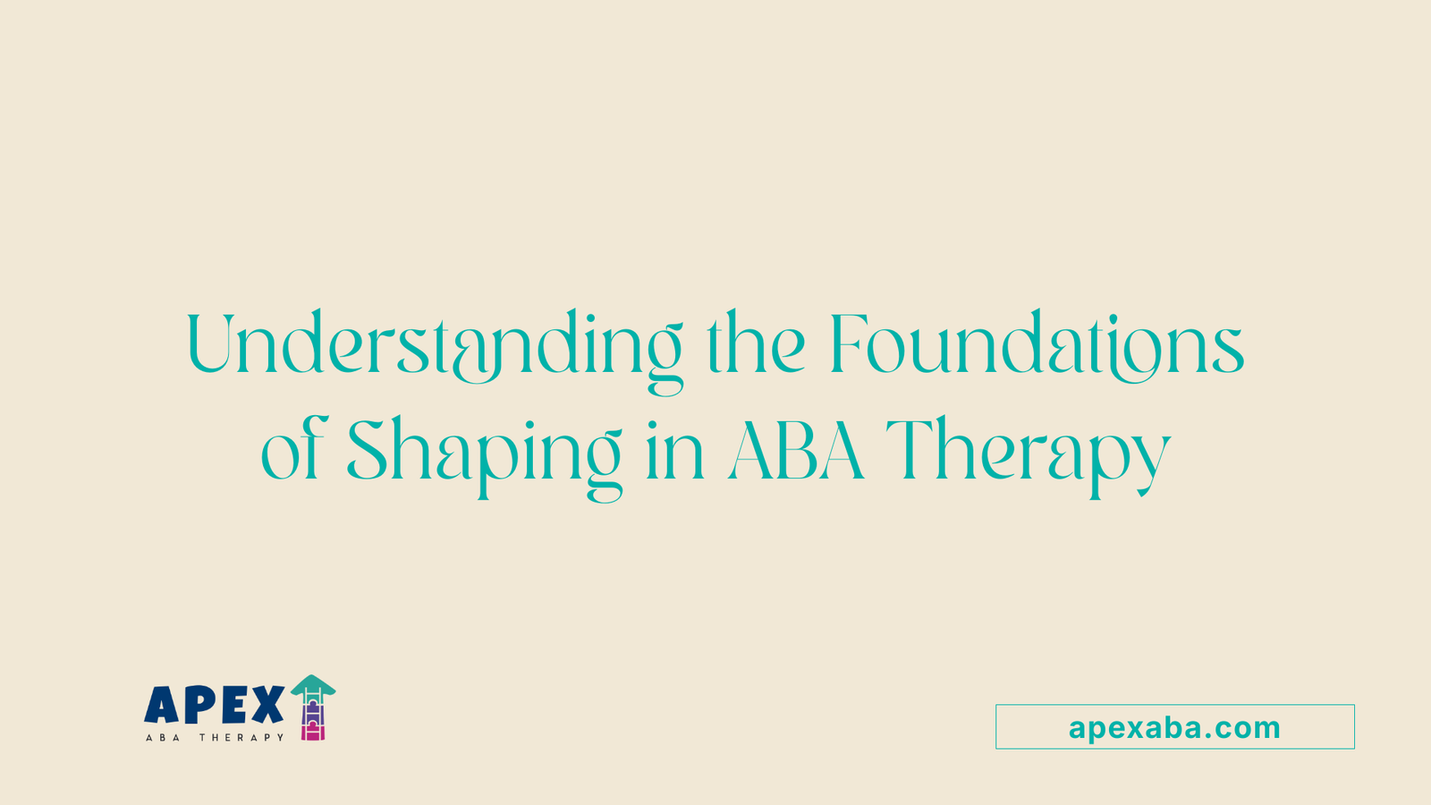 Understanding the Foundations of Shaping in ABA Therapy