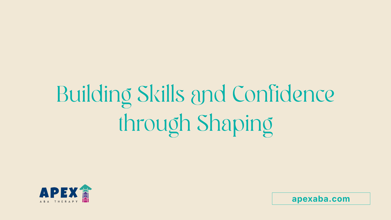 Building Skills and Confidence through Shaping